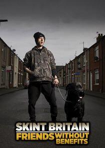 Skint Britain: Friends Without Benefits Skint Britain: Friends Without Benefits