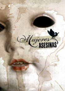 Mujeres Asesinas Mujeres Asesinas