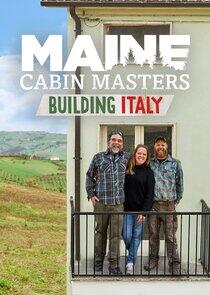 Maine Cabin Masters: Building Italy Maine Cabin Masters: Building Italy