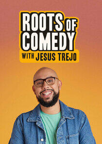 Roots of Comedy with Jesus Trejo Roots of Comedy with Jesus Trejo