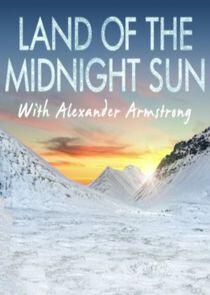 Alexander Armstrong in the Land of the Midnight Sun - Season 1 Alexander Armstrong in the Land of the Midnight Sun - Season 1