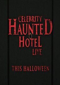 Celebrity Haunted Hotel Live: Do Not Disturb Celebrity Haunted Hotel Live: Do Not Disturb