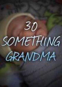 30 Something Grandma - Season 1 30 Something Grandma - Season 1