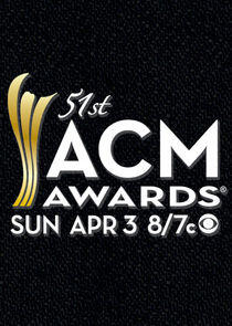 Academy of Country Music Awards - Season 51 / Year 2016 Academy of Country Music Awards - Season 51 / Year 2016