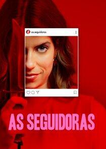 As Seguidoras - Season 1 As Seguidoras - Season 1