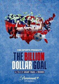 The Billion Dollar Goal The Billion Dollar Goal