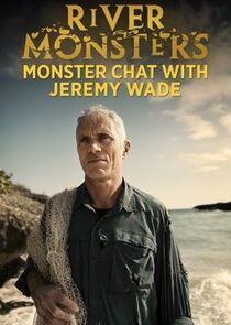 River Monsters: Monster Chat with Jeremy Wade River Monsters: Monster Chat with Jeremy Wade