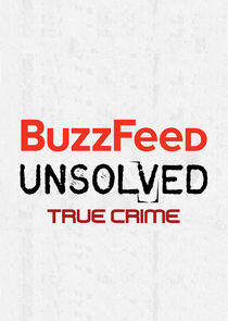 BuzzFeed Unsolved: True Crime BuzzFeed Unsolved: True Crime
