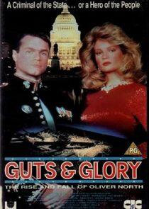 Guts and Glory: The Rise and Fall of Oliver North Guts and Glory: The Rise and Fall of Oliver North