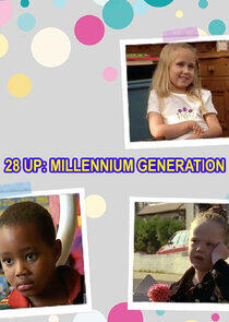 28 Up: Millennium Generation 28 Up: Millennium Generation