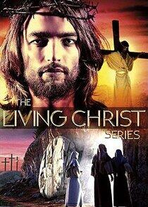 The Living Christ Series The Living Christ Series