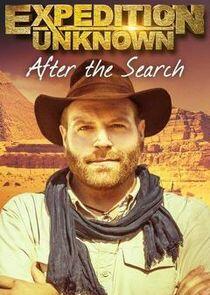 Expedition Unknown: After the Search Expedition Unknown: After the Search