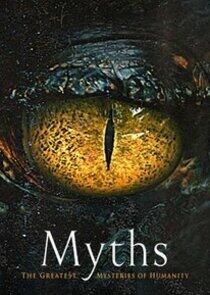 Myths: The Greatest Mysteries of Humanity Myths: The Greatest Mysteries of Humanity