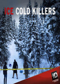 Ice Cold Killers - Season 2 Ice Cold Killers - Season 2
