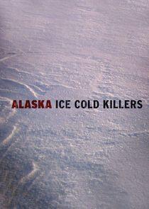 Ice Cold Killers - Season 1 Ice Cold Killers - Season 1