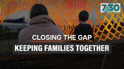 Closing the Gap: Keeping Families Together Closing the Gap: Keeping Families Together