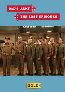 Dad's Army: The Lost Episodes Dad's Army: The Lost Episodes