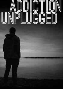 Addiction Unplugged Addiction Unplugged
