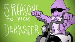 5 REASONS TO PICK DARKSEER 5 REASONS TO PICK DARKSEER