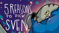 5 REASONS TO PICK SVEN 5 REASONS TO PICK SVEN