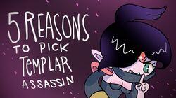 5 REASONS TO PICK TEMPLAR ASSASSIN 5 REASONS TO PICK TEMPLAR ASSASSIN
