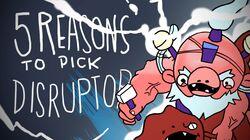 5 REASONS TO PICK DISRUPTOR 5 REASONS TO PICK DISRUPTOR
