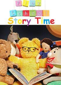 Play School Story Time Play School Story Time