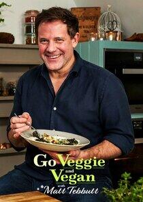 Go Veggie and Vegan with Matt Tebbutt Go Veggie and Vegan with Matt Tebbutt