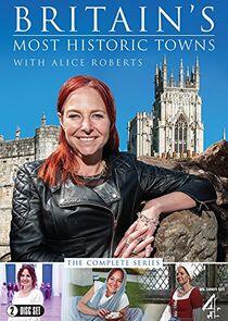 Britain's Most Historic Towns - Season 1 Britain's Most Historic Towns - Season 1