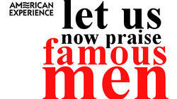 Let Us Now Praise Famous Men: Revisited Let Us Now Praise Famous Men: Revisited
