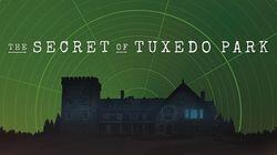 The Secret of Tuxedo Park The Secret of Tuxedo Park