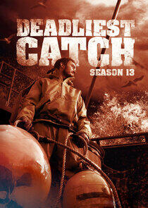 Deadliest Catch - Season 13 Deadliest Catch - Season 13