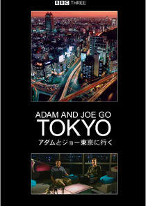Adam and Joe Go Tokyo Adam and Joe Go Tokyo