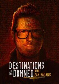 Destinations of the Damned with Zak Bagans Destinations of the Damned with Zak Bagans