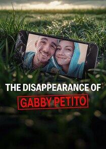 The Disappearance of Gabby Petito The Disappearance of Gabby Petito