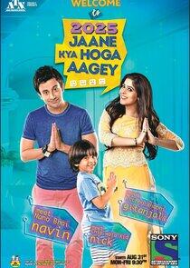 2025 Jaane Kya Hoga Aage 2025 Jaane Kya Hoga Aage