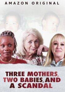 Three Mothers, Two Babies and a Scandal Three Mothers, Two Babies and a Scandal
