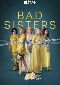 Bad Sisters Bad Sisters