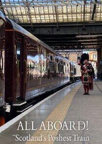 All Aboard! Scotland's Poshest Train All Aboard! Scotland's Poshest Train