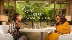 OWN Spotlight: Oprah & Kerry Washington OWN Spotlight: Oprah & Kerry Washington