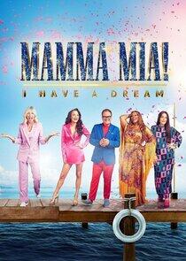 Mamma Mia! I Have a Dream - Season 1 Mamma Mia! I Have a Dream - Season 1