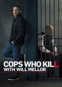 Cops Who Kill with Will Mellor