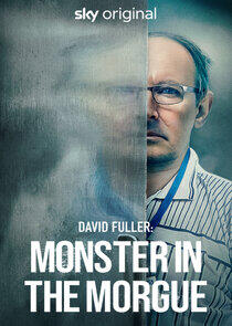 David Fuller: Monster in the Morgue David Fuller: Monster in the Morgue