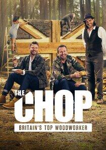 The Chop: Britain's Top Woodworker The Chop: Britain's Top Woodworker