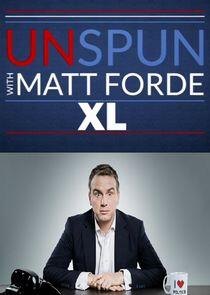 Unspun XL with Matt Forde Unspun XL with Matt Forde