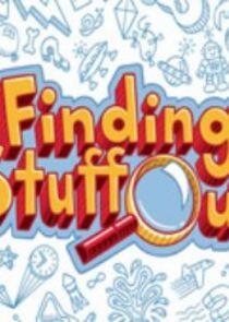 Finding Stuff Out Finding Stuff Out