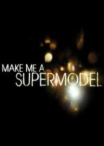 Make Me a Supermodel Make Me a Supermodel