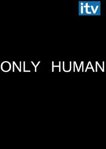 Only Human Only Human