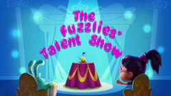 The Fuzzlies Talent Show The Fuzzlies Talent Show
