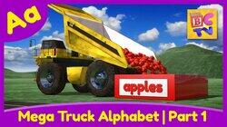 Mega Truck Alphabet Part 1 Mega Truck Alphabet Part 1